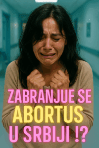 Zabrana abortusa u Srbiji pravo ili potreba srećne porodice