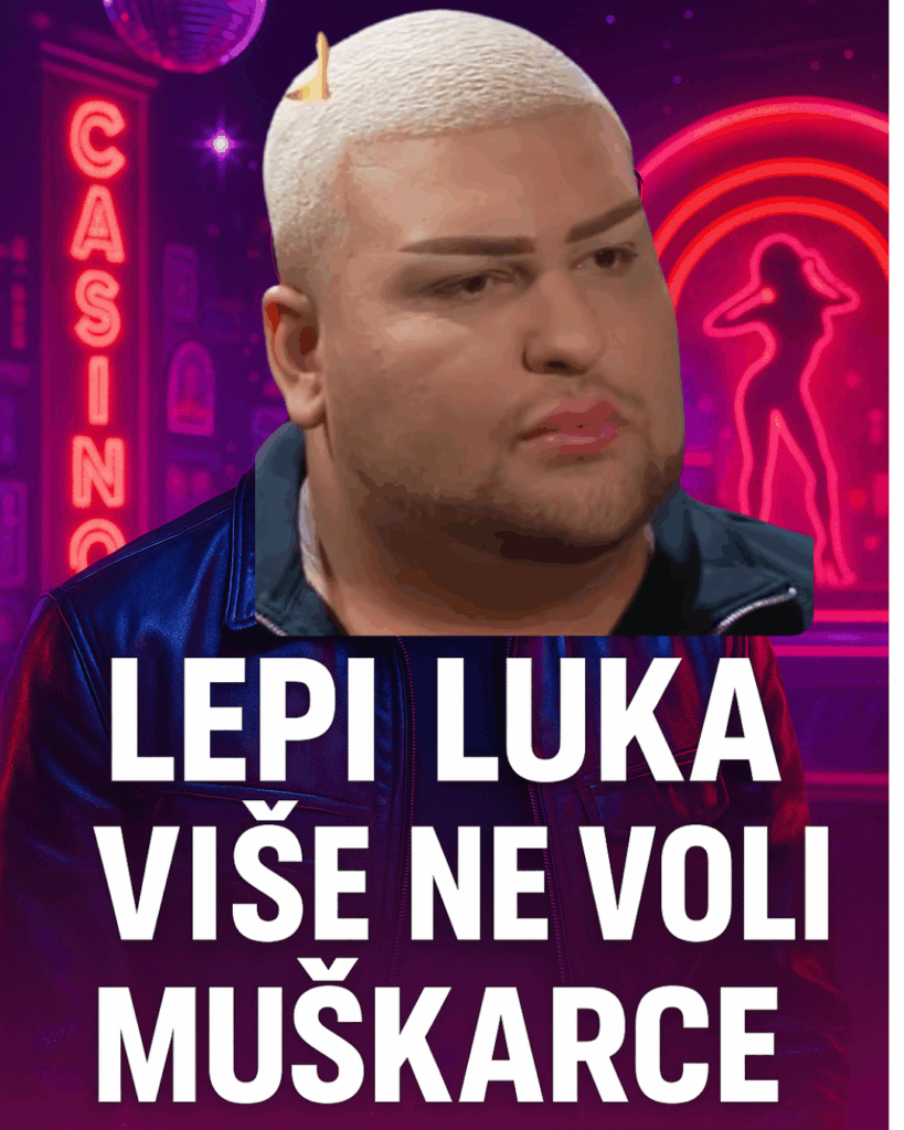 Lepi Luka više ne voli muškarce prelazi na devojke hoće decu