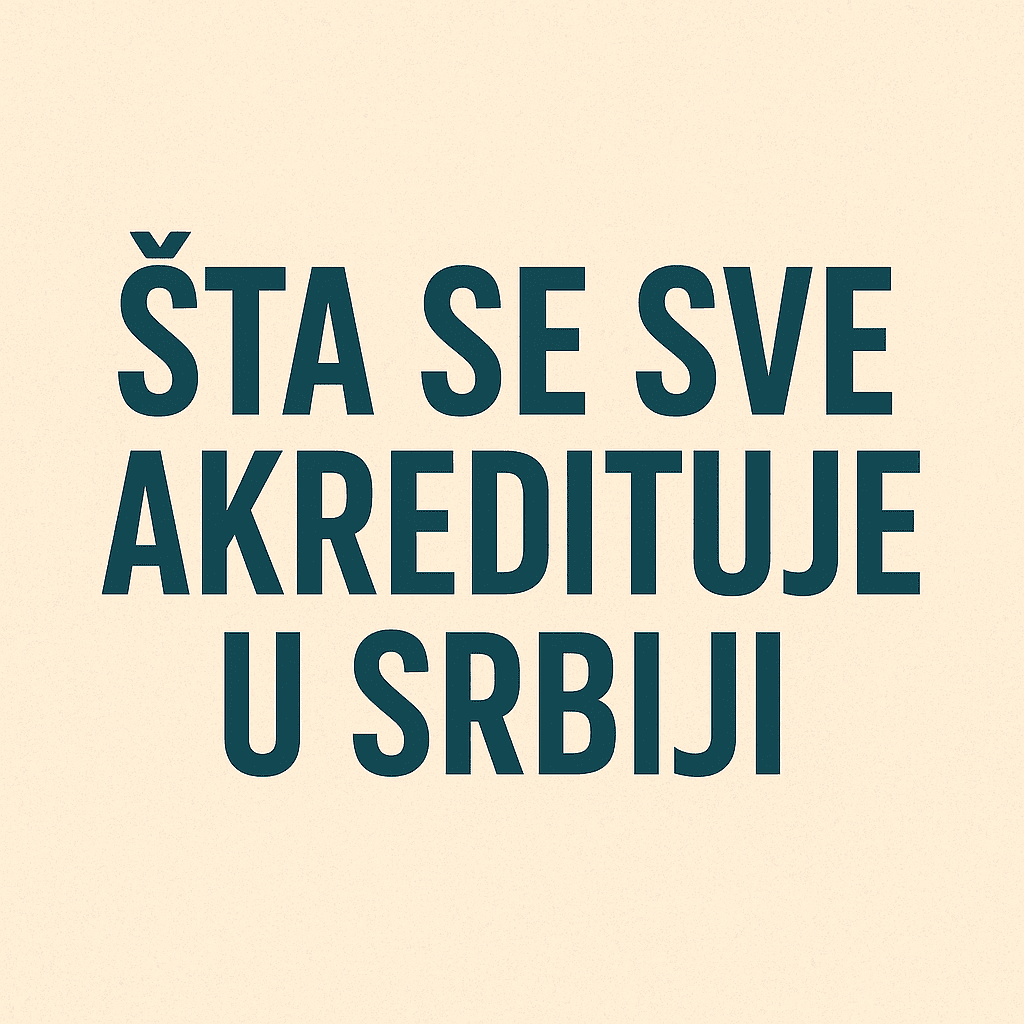 šta se akredituje u Srbiji